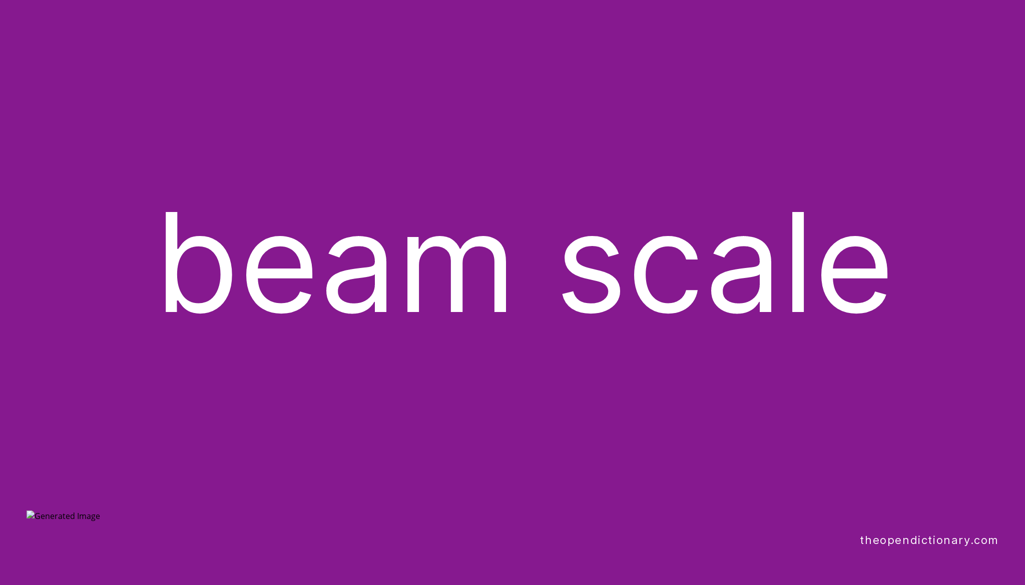 Beam scale Meaning of Beam scale Definition of Beam scale Example